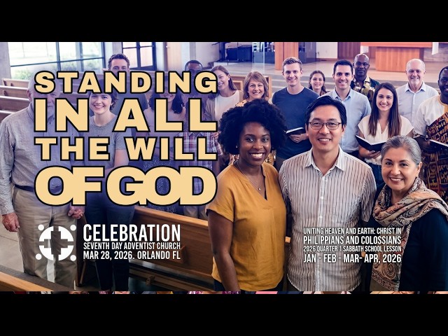 March 28, 2026 - "Standing in All the Will of God" - Sabbath School