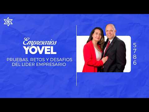 Yovel Empresarios | Pruebas, retos y desafios del lider empresario