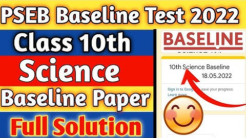 PSEB Class 10th Science Baseline Test 18 May 2022 Full solution | Baseline Test Science Class 10th