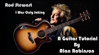 How to play: I Was Only Joking by Rod Stewart - Acoustically (detuned