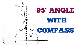 CONSTRUCT AN ANGLE OF 95 DEGREE USING COMPASS