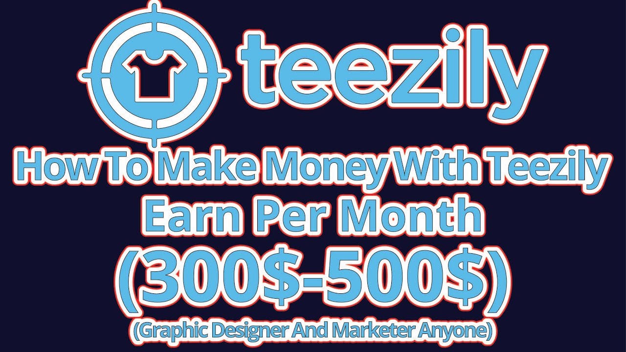 Selling T-shirts Online - How To Make Money With Teezily 2017 – How To ...