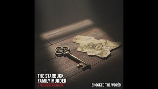The Starbuck Family Murder: A True Crime Nightmare That Shocked the World