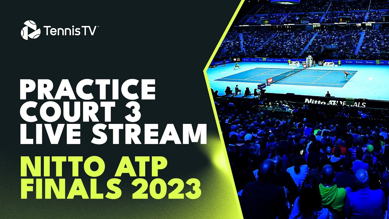 LIVE PRACTICE STREAM Nitto ATP Finals 2023 Court 3