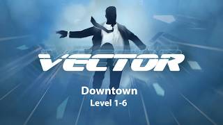 Vector Remastered | Downtown Level 1-6 | 3 Stars