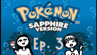 B&BPlays Pokémon Sapphire Ep. 3 | RETURN OF THE GRIMMI