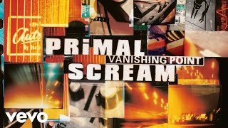 Primal Scream - If They Move Kill 'Em (Official Audio)