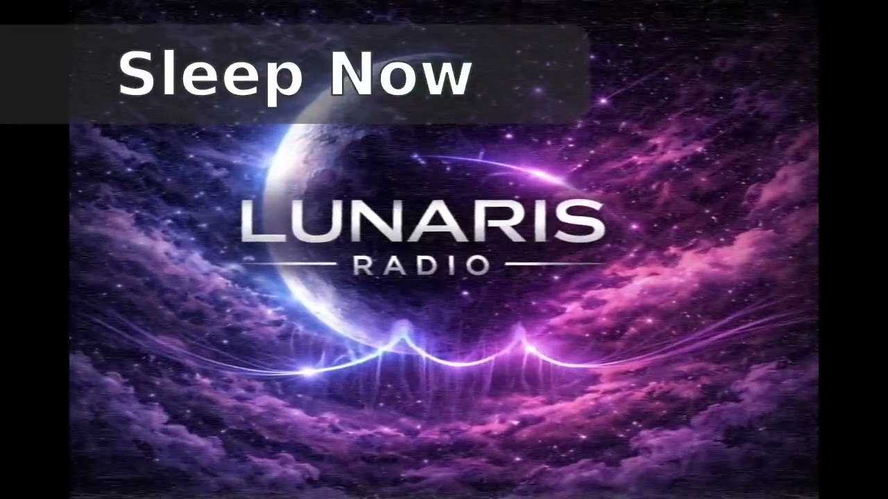 Lunaris Radio - Sleep Now