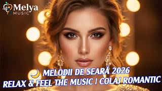  Melodii De Sear 2026  Relax U0026 Feel The   Colaj Romantic