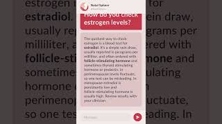 How do you check estrogen levels?