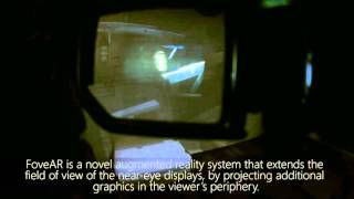 FoveAR  Combining an Optically See Through Near Eye Display with Projector Based Spatial     720p