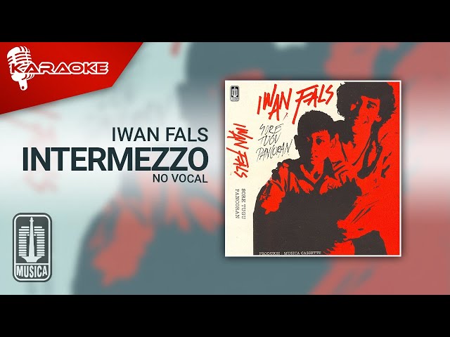 Iwan Fals - Intermezzo (Official Karaoke Video) | No Vocal class=