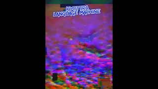 Kyottra  - Language Machine [Full Album]