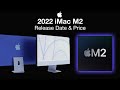 iMac 2022 Release Date and Price – 10 Core M2!