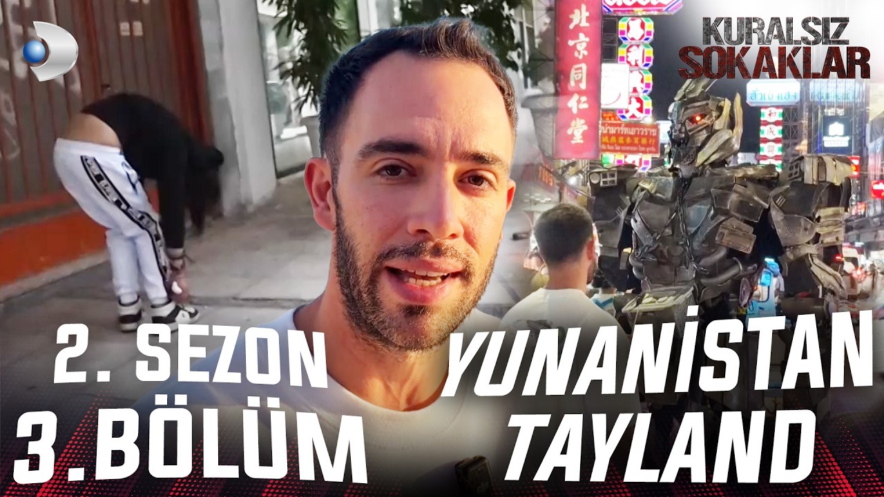 ⁣Kuralsız Sokaklar 2. Sezon 3. Bölüm | YUNANİSTAN | TAYLAND