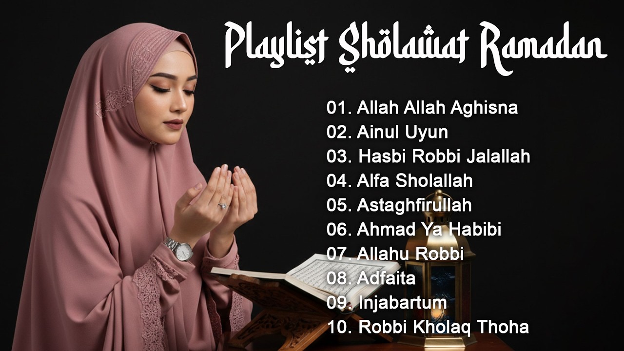 Sholawat Ramadhan 2026 – Playlist Sholawat Nabi Viral Terbaru & Menyentuh Hati