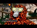 Gorilla tag stereotypes￼ Part .2￼
