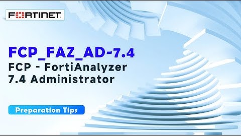 Prepare for FCP_FAZ_AD-7.4 FortiAnalyzer 7.4 Administrator Exam