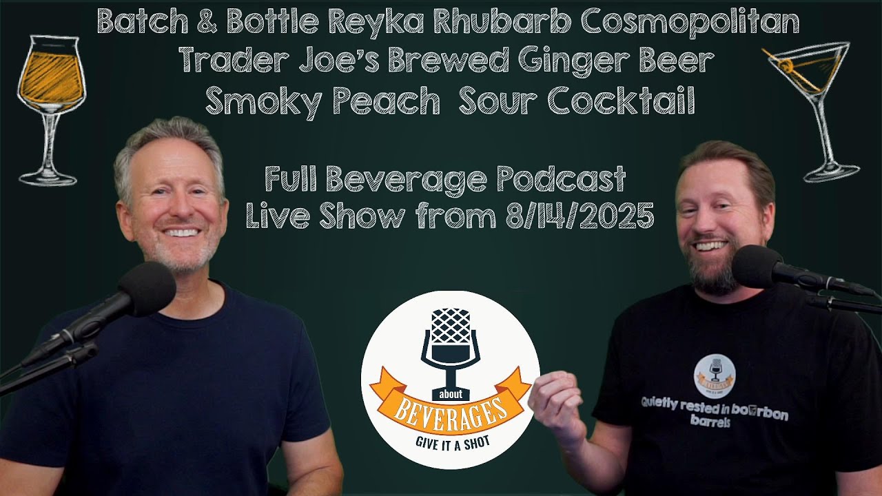 Trader Joe's Brewed Ginger Beer, Batch & Bottle Reyka Rhubarb Cosmo & Smoky Peach Sour Cocktail!