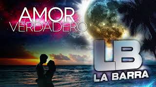 La Barra - Amor Verdadero (Álbum Completo)