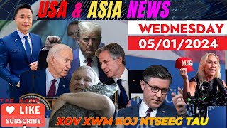 5/1/2024 🕠TOP USA AND ASIA NEWS VDO PODCAST 🎯 THAM XOV XWM TSHIAB SAB MEKAS MUS RAU SAB ASIA