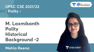 Historical Background -2 | M. Laxmikanth Polity | UPSC CSE 2021/22 | The Concept | Mehla Reena
