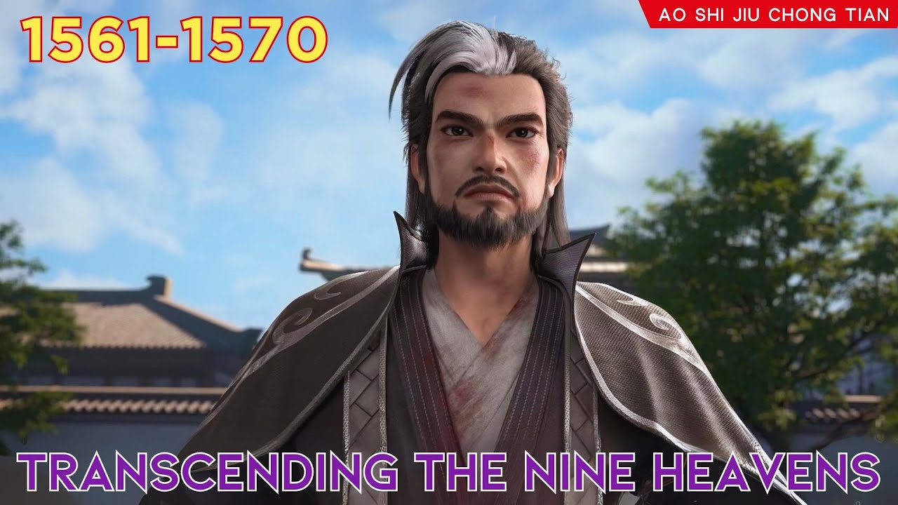 😈Transcending The Nine Heavens 1561 - 1570 💫 Alur Cerita Donghua Ao Shi