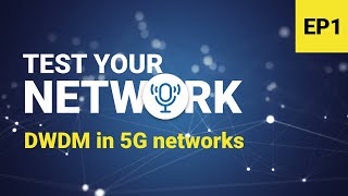 Why optical wavelength multiplexing is like music to 5G ears | Test your network | EXFO Podcast Profile