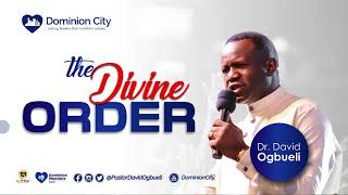 THE DIVINE ORDER - DR DAVID OGBUELI by Dominion City 2,988 views 2 years ago 46 minutes