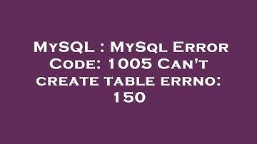 MySQL : MySql Error Code: 1005 Can
