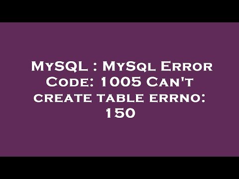 MySQL : MySql Error Code: 1005 Can't create table errno: 150