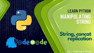 String concatenation in python || How to add two strings || Duplicate a string in Python || CodeMode