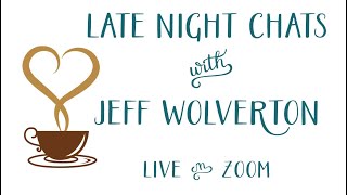 Late Night Chat with Jeff Wolverton: Vulnerability, July 2, 2023, live on Baba Zoom