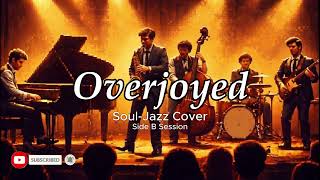 Overjoyed soul  Jazz Cover