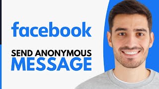 How To Send Anonymous Message On Facebook Message (2026)
