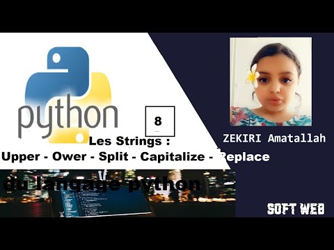 Python 8 : Les Strings : Upper - Ower - Split - Capitalize - Replace