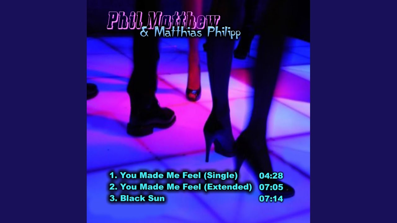 You Made Me Feel (Extended Mix)