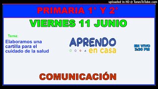 APRENDO EN CASA PRIMARIA 1 Y 2 VIERNES 11 DE JUNIO