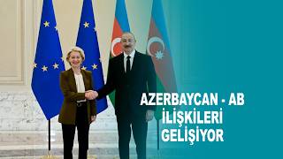 Azerbaycan - Ab İli̇şki̇leri̇ Geli̇şi̇yor