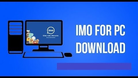 How to Install IMO for PC- Windows xp, 7, 8, 10 & Mac - Without Bluestacks Method