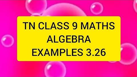 TN CLASS 9 MATHS ALGEBRA EXAMPLES 3.26