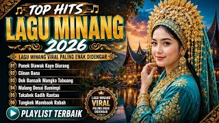 Top Hits Lagu Minang 2026 🎶 | Lagu Minang Viral Paling Enak Didengar | Playlist Terbaik