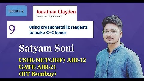 Lecture 2|Complete Clayden series|Using organometallic reagent to make C-C bonds