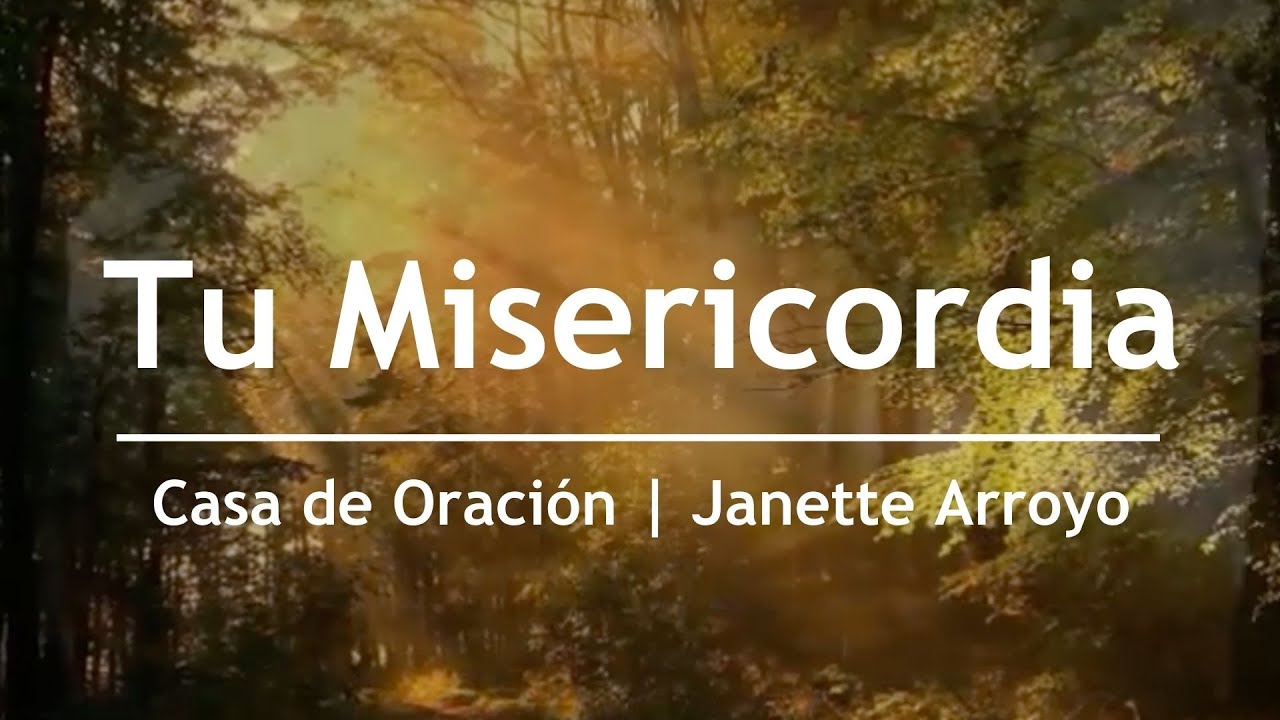 Tu Misericordia - Janette Arroyo | Casa de Oración México