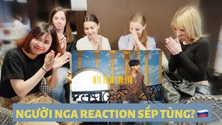 NGƯỜI NGA REACTION MV 