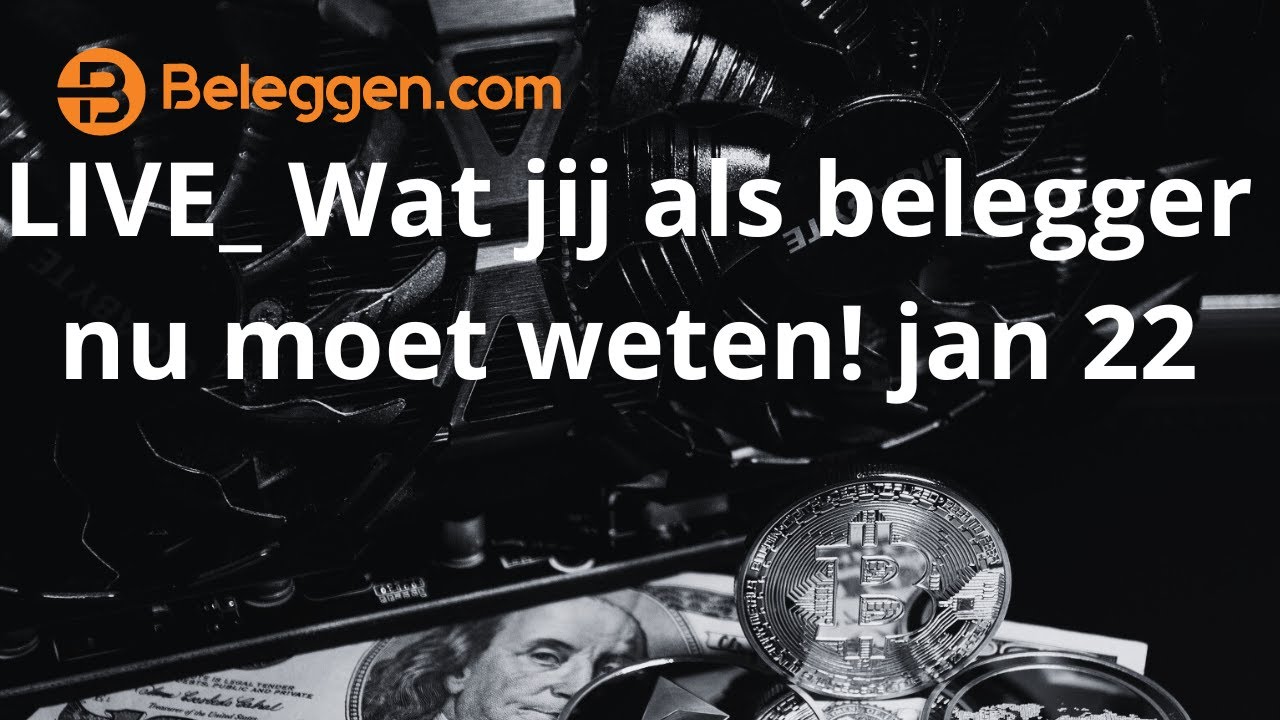 LIVE Wat jij als belegger nu moet weten! jan 22