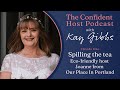 Eco Host Joanne (Our Place in Portland) Spills The Tea | The Confident Host Podcast with Kay Gibbs