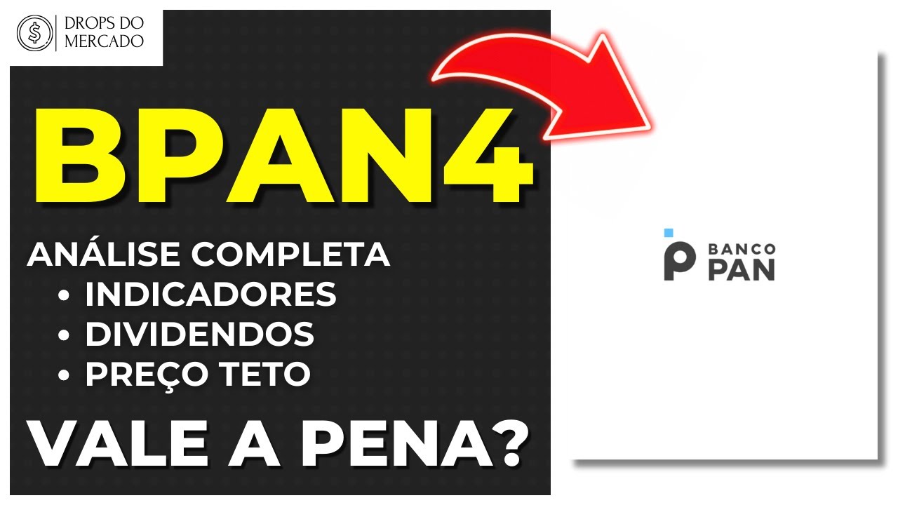 BANCO PAN ( BPAN4 ): VALE A PENA? ANÁLISE COMPLETA, CLARA E OBJETIVA DA AÇÃO!