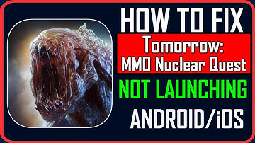 Fix Tomorrow: MMO Nuclear Quest Not Launching/Won