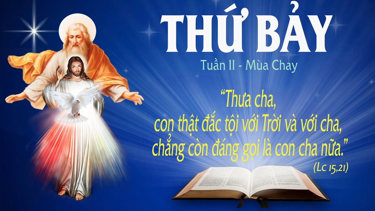 THỨ BẢY TUẦN II - MÙA CHAY (Mt 15: 1-3. 11-32) - LỜI CHÚA CHO MỌI NGƯỜI 